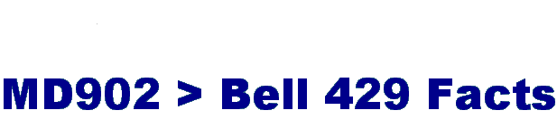  MD902 > Bell 429 Facts